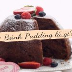 Bánh pudding là gì? Cách làm bánh pudding đơn giản