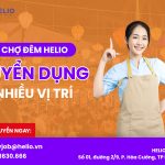 Chợ Đêm Helio Tuyển Dụng Lớn: Hàng Loạt Vị Trí Bếp và Vận Hành Hấp Dẫn